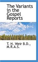 The Variants in the Gospel Reports