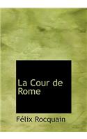 La Cour de Rome