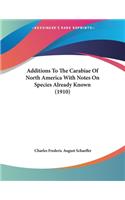Additions To The Carabiae Of North America With Notes On Species Already Known (1910)
