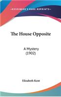 The House Opposite: A Mystery (1902)