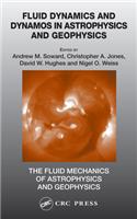 Fluid Dynamics and Dynamos in Astrophysics and Geophysics: (The Fluid Mechanics of Astrophysics and Geophysics)