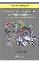 Computational Approaches to Protein Dynamics: From Quantum to Coarse-Grained Methods
