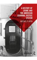 History of Crime and the American Criminal Justice System