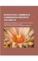 Interstate Commerce Commission Reports; Reports and Decisions of the Interstate Commerce Commission of the United States Volume 62