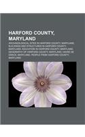 Harford County, Maryland: Archaeological Sites in Harford County, Maryland, Buildings and Structures in Harford County, Maryland(English)