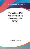 Worterbuch Der Philosophischen Grundbegriffe (1890)