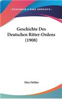 Geschichte Des Deutschen Ritter-Ordens (1908)