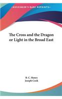 The Cross and the Dragon or Light in the Broad East