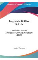 Fragmenta Gothica Selecta