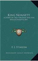 King Noanett: A Story of Old Virginia and the Massachusetts Bay