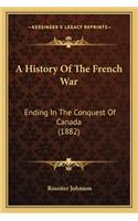 A History of the French War