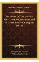 The Order Of The Hospital Of St. John Of Jerusalem And Its Grand Priory Of England (1916)