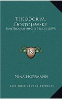 Theodor M. Dostojewsky