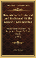Reminiscences, Historical And Traditional, Of The Grants Of Glenmoriston
