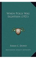 When Polly Was Eighteen (1921)