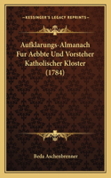 Aufklarungs-Almanach Fur Aebbte Und Vorsteher Katholischer Kloster (1784)