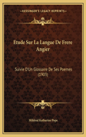 Etude Sur La Langue De Frere Angier