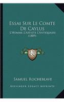 Essai Sur Le Comte De Caylus