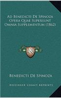 Ad Benedicti de Spinoza Opera Quae Supersunt Omnia Supplementum (1862)