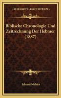 Biblische Chronologie Und Zeitrechnung Der Hebraer (1887)