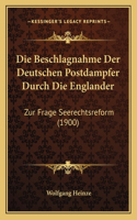 Die Beschlagnahme Der Deutschen Postdampfer Durch Die Englander