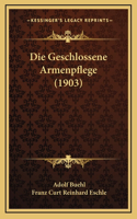 Die Geschlossene Armenpflege (1903)