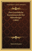 Das Gerichtliche Exemtionsrecht Der Babenberger (1864)