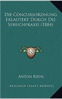 Die Concursordnung Erlautert Durch Die Spruchpraxis (1884)