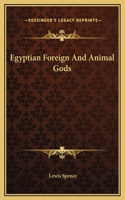 Egyptian Foreign And Animal Gods