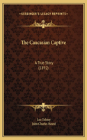 The Caucasian Captive
