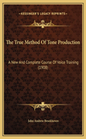 The True Method Of Tone Production