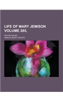 Life of Mary Jemison; Deh-He-Wa-MIS Volume 285,: (English)