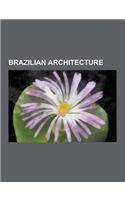 Brazilian Architecture: Brazilian Architects, Brazilian Urban Planners, Buildings and Structures in Brazil, Gothic Revival Architecture in Bra