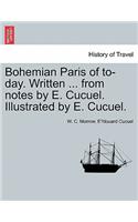 Bohemian Paris of To-Day. Written ... from Notes by E. Cucuel. Illustrated by E. Cucuel.