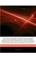 Articles on Automotive Suspension Technologies, Including: Axle, Shock Absorber, Live Axle, Unsprung Mass, Panhard Rod, MacPherson Strut, Circle of Fo