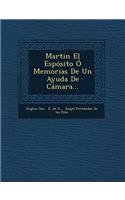 Martin El Espósito Ó Memorias De Un Ayuda De Cámara...
