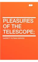 Pleasures of the Telescope;