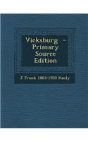 Vicksburg - Primary Source Edition