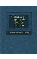 Vicksburg - Primary Source Edition