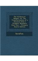 The Soothsayer Balaam, Or, the Transformation of a Sorcerer Into a Prophet: Numbers XXII.-XXV.