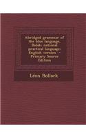 Abridged Grammar of the Blue Language, Bolak; National Practical Language; English Version - Primary Source Edition