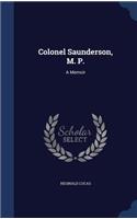 Colonel Saunderson, M. P.