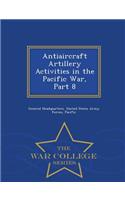 Antiaircraft Artillery Activities in the Pacific War, Part 8 - War College Series