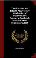 Two Hundred and Fiftieth Anniversary Celebration of Sandwich and Bourne, at Sandwich, Massachusetts, September 3, 1889