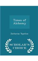 Times of Alchemy - Scholar's Choice Edition