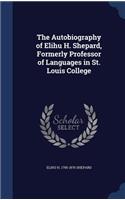 The Autobiography of Elihu H. Shepard, Formerly Professor of Languages in St. Louis College