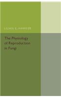 Physiology of Reproduction in Fungi