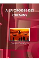 A Croisee Des Chemins