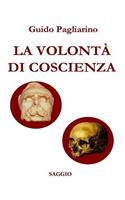 LA VOLONTÀ DI COSCIENZA  - Saggio storico-sociale (nuova stesura riveduta e ampliata)
