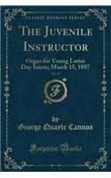 The Juvenile Instructor, Vol. 32: Organ for Young Latter Day Saints; March 15, 1897 (Classic Reprint)